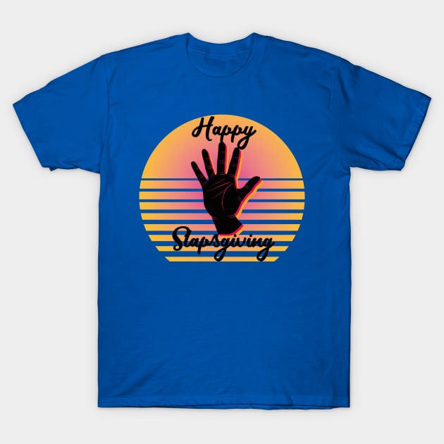 Happy Slaps Giving,Funny Thanksgiving,Thankful T-Shirt by Abddox-99